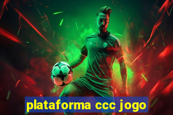 plataforma ccc jogo